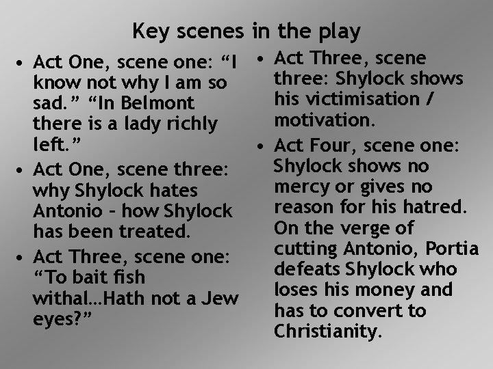 Key scenes in the play • Act One, scene one: “I • Act Three,