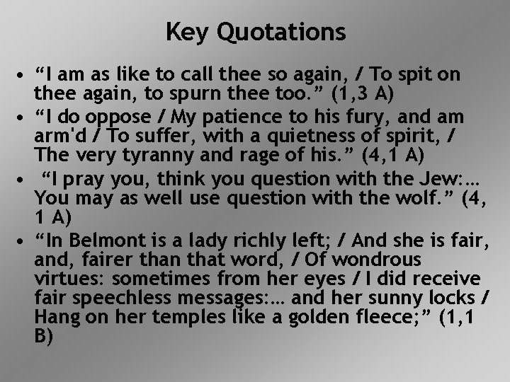 Key Quotations • “I am as like to call thee so again, / To