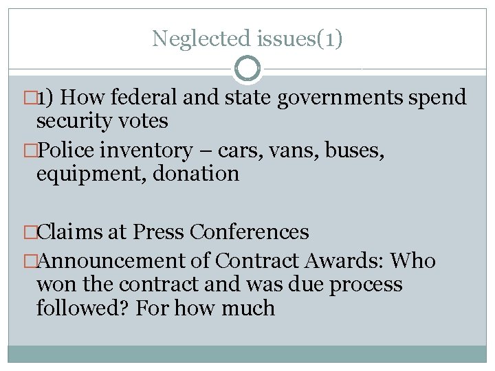 Neglected issues(1) � 1) How federal and state governments spend security votes �Police inventory