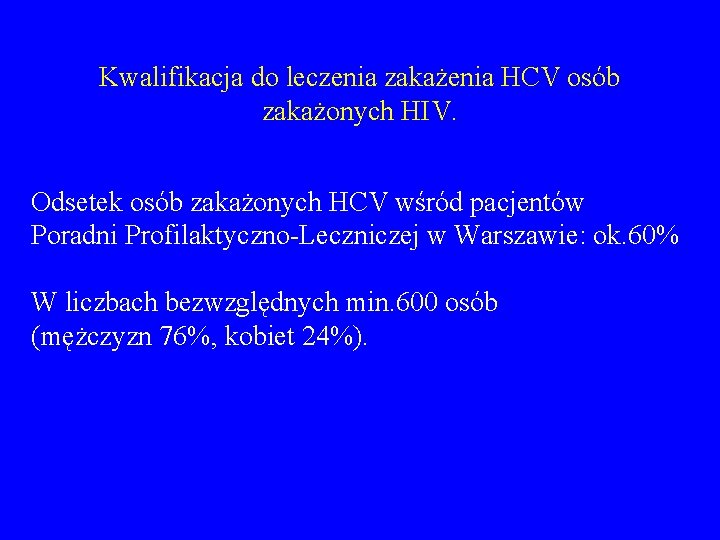 Kwalifikacja do leczenia zakażenia HCV osób zakażonych HIV. Odsetek osób zakażonych HCV wśród pacjentów