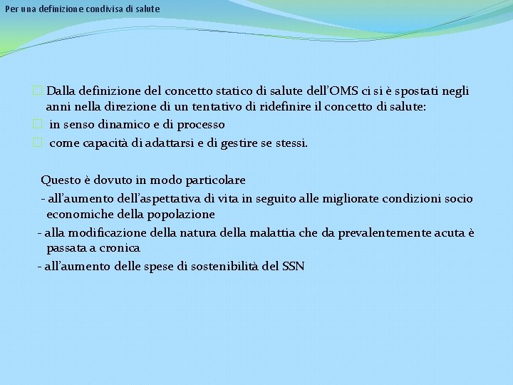 Per una definizione condivisa di salute � Dalla definizione del concetto statico di salute