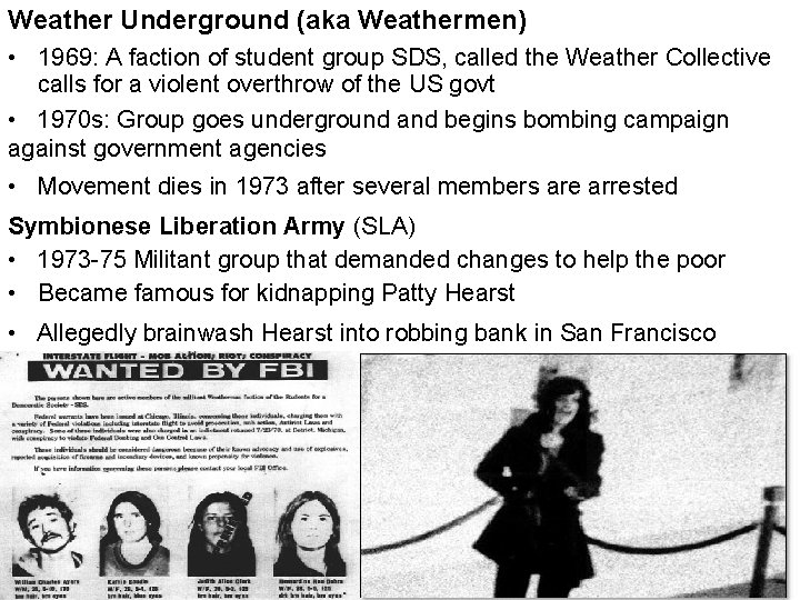 Weather Underground (aka Weathermen) • 1969: A faction of student group SDS, called the