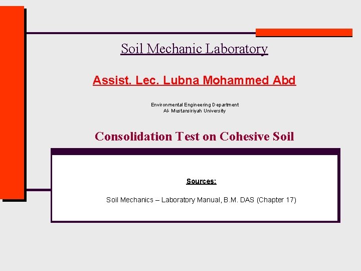 Soil Mechanic Laboratory Assist. Lec. Lubna Mohammed Abd Environmental Engineering Department Al- Mustansiriyah University