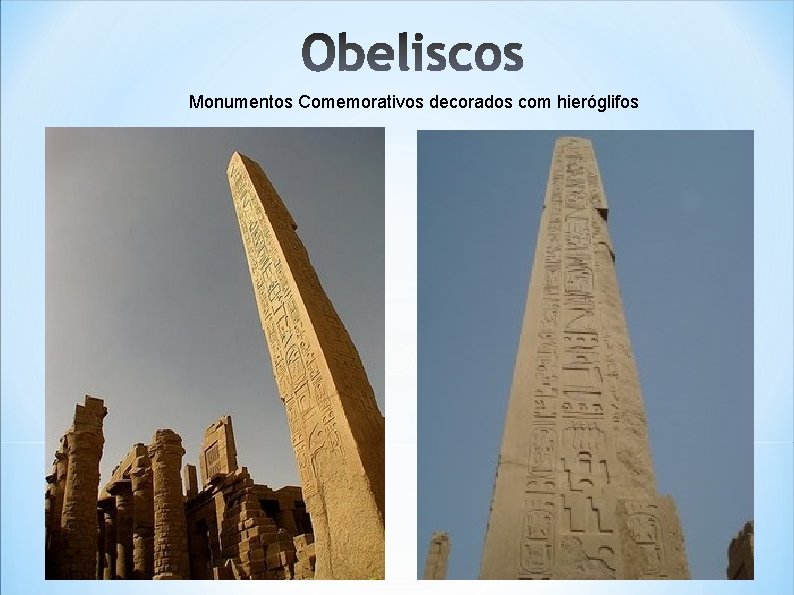 Monumentos Comemorativos decorados com hieróglifos 