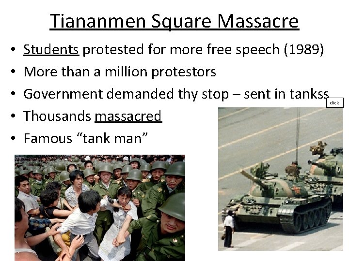 Tiananmen Square Massacre • • • Students protested for more free speech (1989) More
