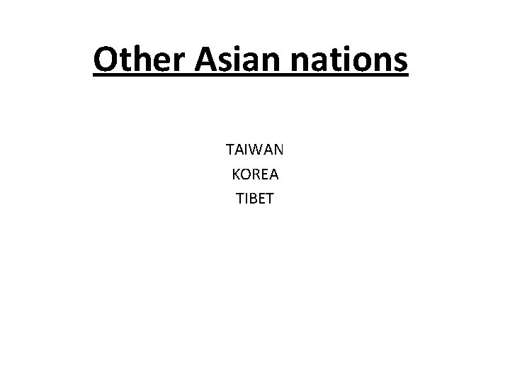 Other Asian nations TAIWAN KOREA TIBET 