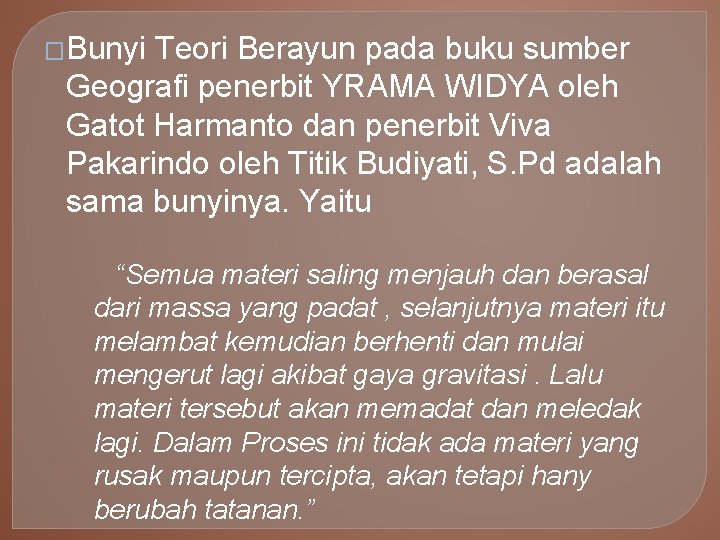 �Bunyi Teori Berayun pada buku sumber Geografi penerbit YRAMA WIDYA oleh Gatot Harmanto dan