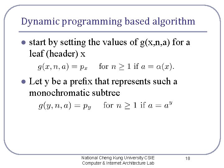 Dynamic programming based algorithm l start by setting the values of g(x, n, a)