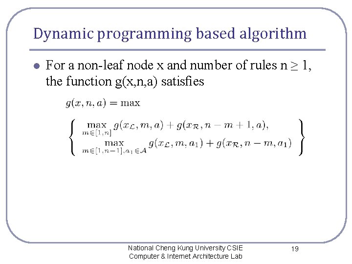 Dynamic programming based algorithm l For a non-leaf node x and number of rules