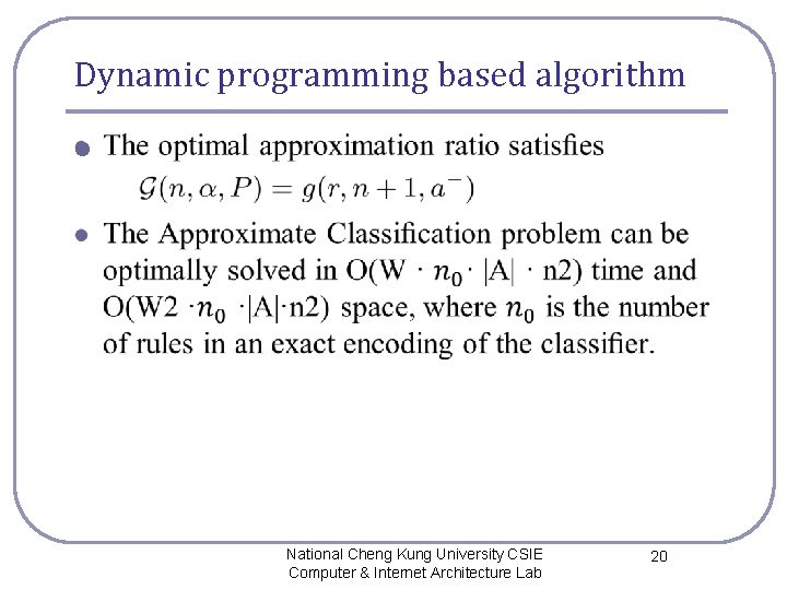 Dynamic programming based algorithm l National Cheng Kung University CSIE Computer & Internet Architecture