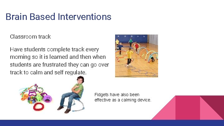 Brain Based Interventions Classroom track Have students complete track every morning so it is