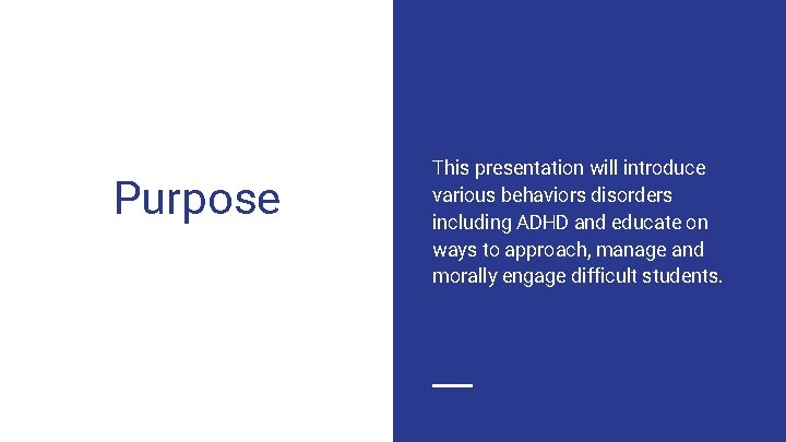 Purpose This presentation will introduce various behaviors disorders including ADHD and educate on ways