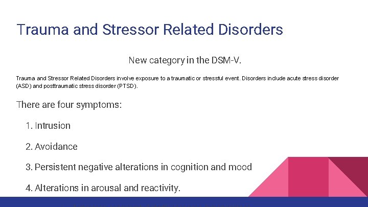 Trauma and Stressor Related Disorders New category in the DSM-V. Trauma and Stressor Related