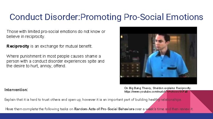 Conduct Disorder: Promoting Pro-Social Emotions Those with limited pro-social emotions do not know or