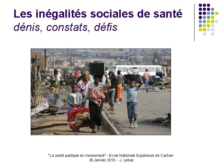 Les inégalités sociales de santé dénis, constats, défis “La santé publique en mouvement” -