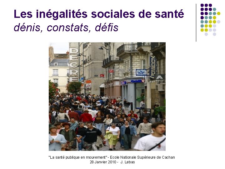 Les inégalités sociales de santé dénis, constats, défis “La santé publique en mouvement” -