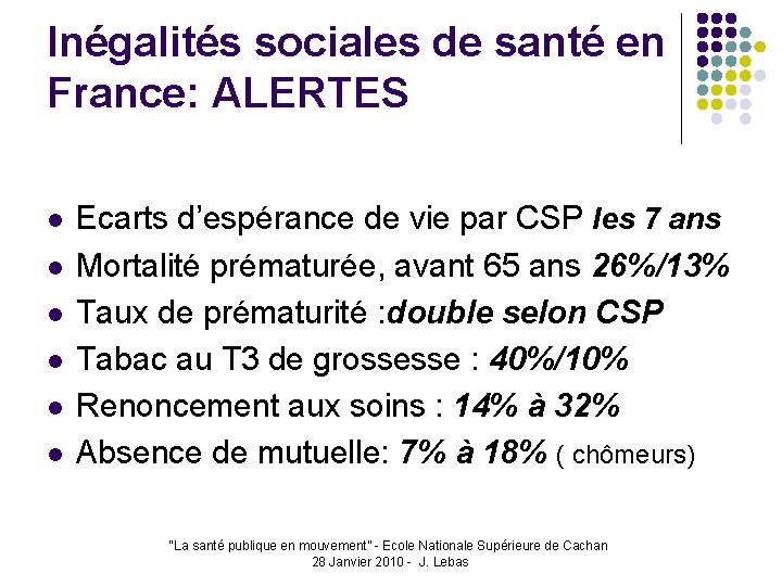Inégalités sociales de santé en France: ALERTES l l l Ecarts d’espérance de vie