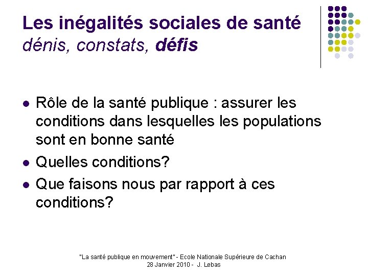 Les inégalités sociales de santé dénis, constats, défis l l l Rôle de la