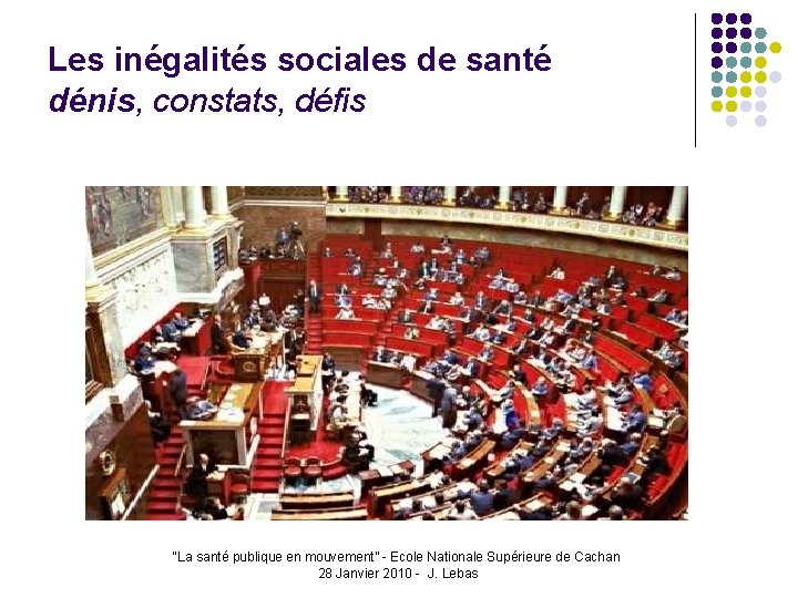 Les inégalités sociales de santé dénis, constats, défis “La santé publique en mouvement” -