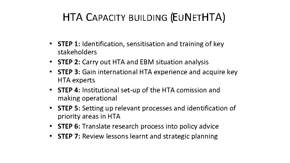 HTA CAPACITY BUILDING (EUNETHTA) • STEP 1: Identification, sensitisation and training of key stakeholders