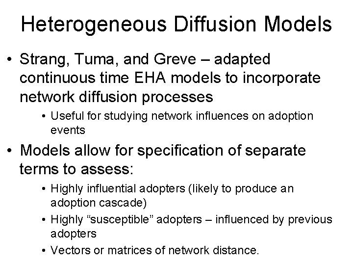 Heterogeneous Diffusion Models • Strang, Tuma, and Greve – adapted continuous time EHA models