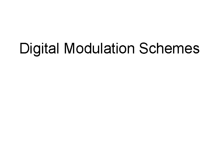 Digital Modulation Schemes 