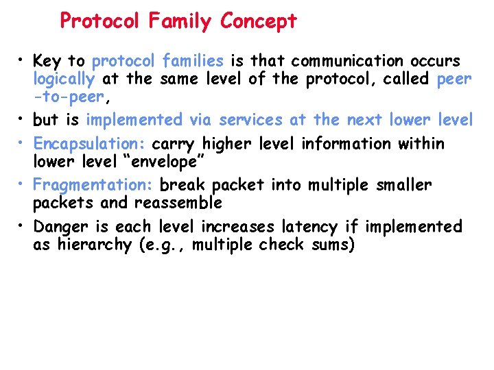 Protocol Family Concept • Key to protocol families is that communication occurs logically at