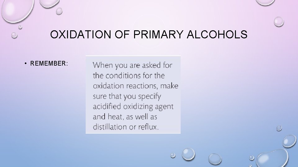 OXIDATION OF PRIMARY ALCOHOLS • REMEMBER: 