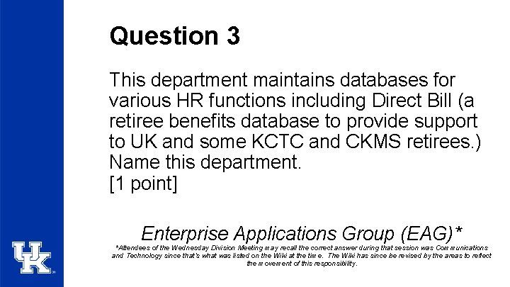 Question 3 This department maintains databases for various HR functions including Direct Bill (a