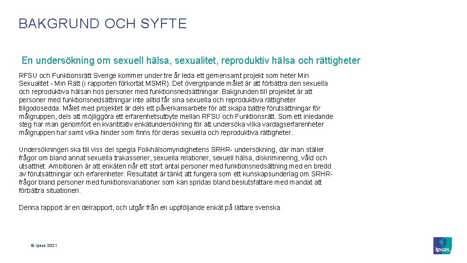 BAKGRUND OCH SYFTE En undersökning om sexuell hälsa, sexualitet, reproduktiv hälsa och rättigheter RFSU