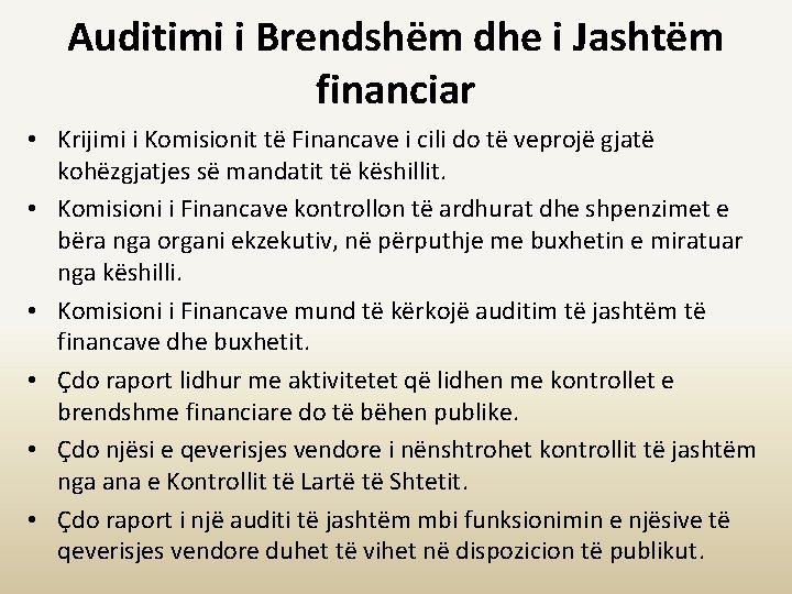 Auditimi i Brendshëm dhe i Jashtëm financiar • Krijimi i Komisionit të Financave i