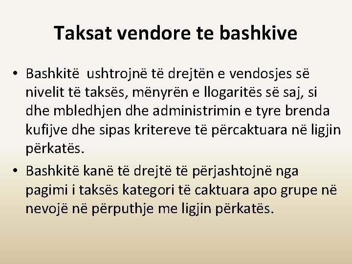 Taksat vendore te bashkive • Bashkitë ushtrojnë të drejtën e vendosjes së nivelit të