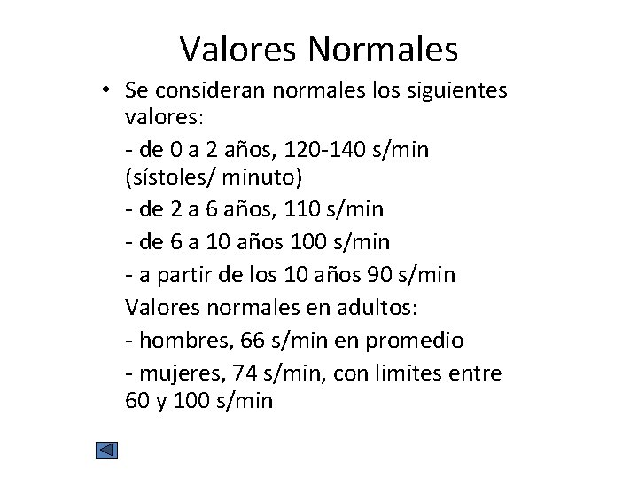 Valores Normales • Se consideran normales los siguientes valores: - de 0 a 2