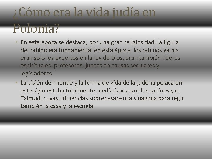 ¿Cómo era la vida judía en Polonia? • En esta época se destaca, por