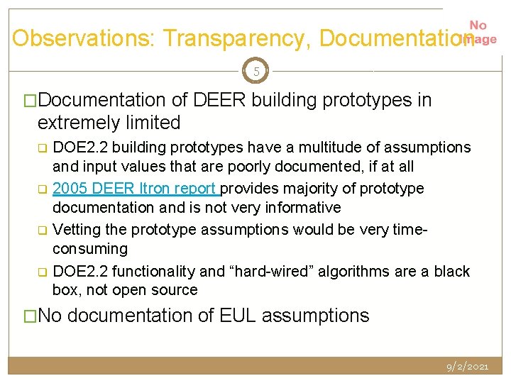Observations: Transparency, Documentation 5 �Documentation of DEER building prototypes in extremely limited q q