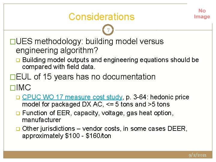 Considerations 7 �UES methodology: building model versus engineering algorithm? q Building model outputs and