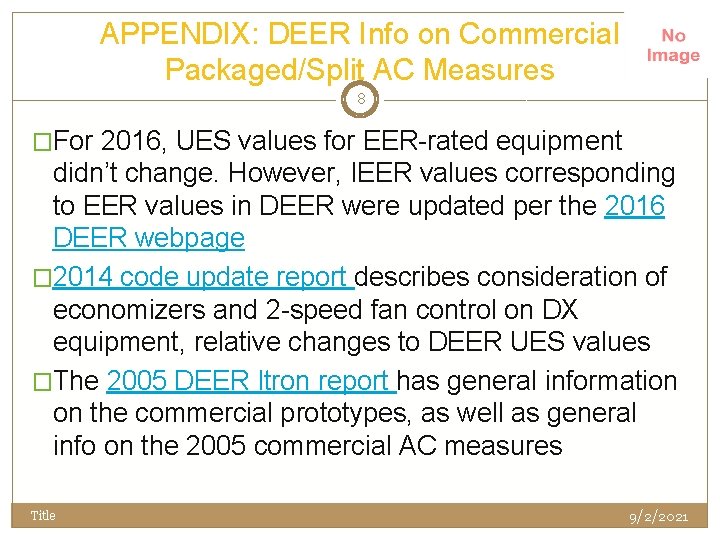 APPENDIX: DEER Info on Commercial Packaged/Split AC Measures 8 �For 2016, UES values for