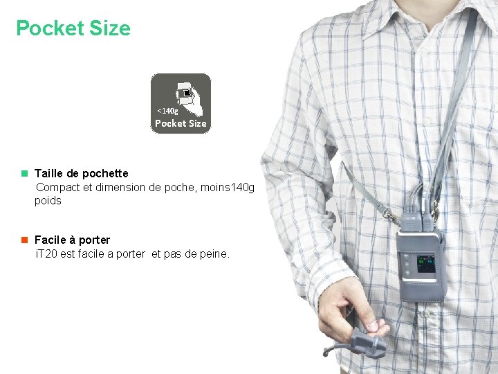 Pocket Size <140 g Pocket Size n Taille de pochette Compact et dimension de