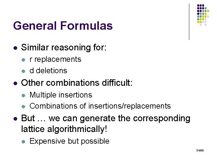 General Formulas l Similar reasoning for: l l l Other combinations difficult: l l