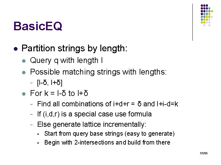 Basic. EQ l Partition strings by length: l l Query q with length l