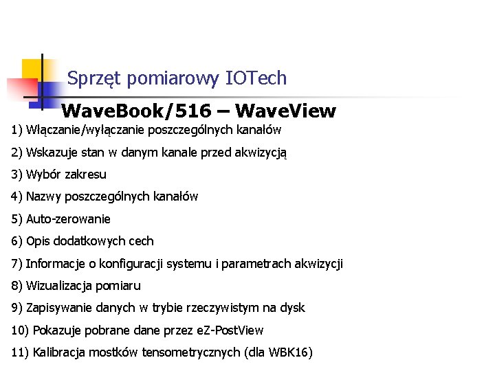 Sprzęt pomiarowy IOTech Wave. Book/516 – Wave. View 1) Włączanie/wyłączanie poszczególnych kanałów 2) Wskazuje