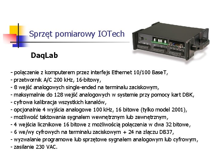 Sprzęt pomiarowy IOTech Daq. Lab - połączenie z komputerem przez interfejs Ethernet 10/100 Base.