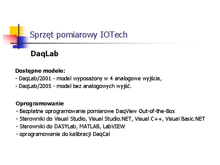 Sprzęt pomiarowy IOTech Daq. Lab Dostępne modele: - Daq. Lab/2001 - model wyposażony w