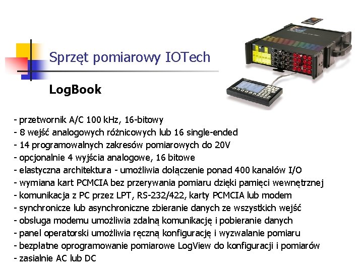 Sprzęt pomiarowy IOTech Log. Book - przetwornik A/C 100 k. Hz, 16 -bitowy 8