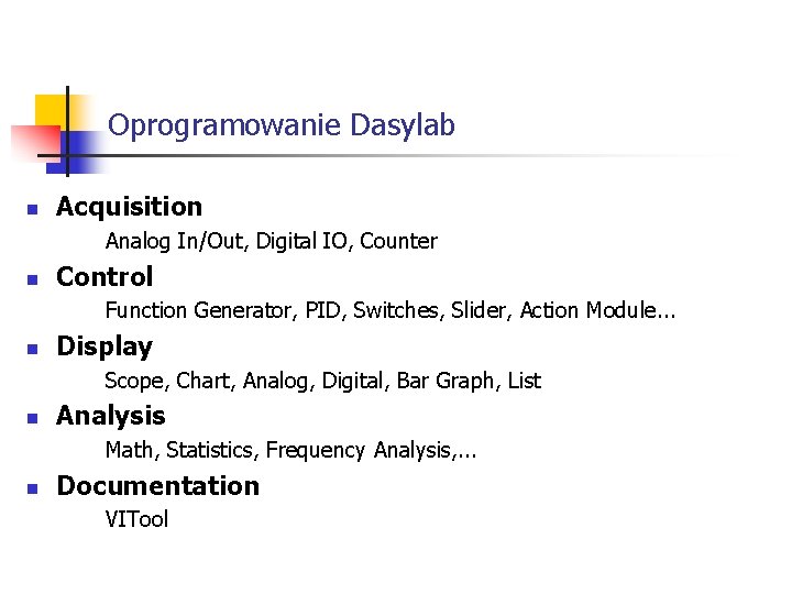 Oprogramowanie Dasylab n Acquisition Analog In/Out, Digital IO, Counter n Control Function Generator, PID,