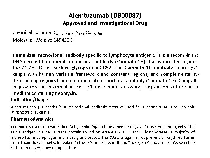 Alemtuzumab (DB 00087) Approved and Investigational Drug Chemical Formula: C 6468 H 10066 N
