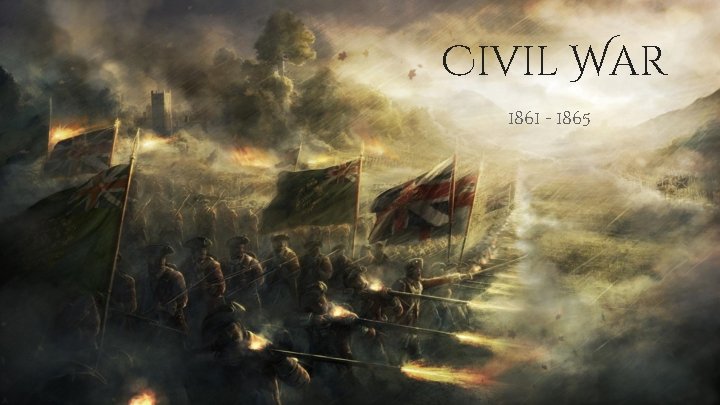 Civil War 1861 - 1865 