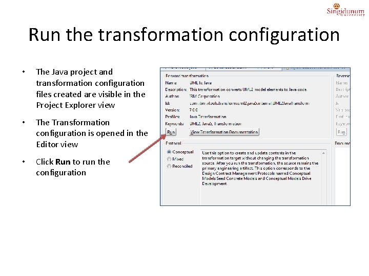 Run the transformation configuration • The Java project and transformation configuration files created are