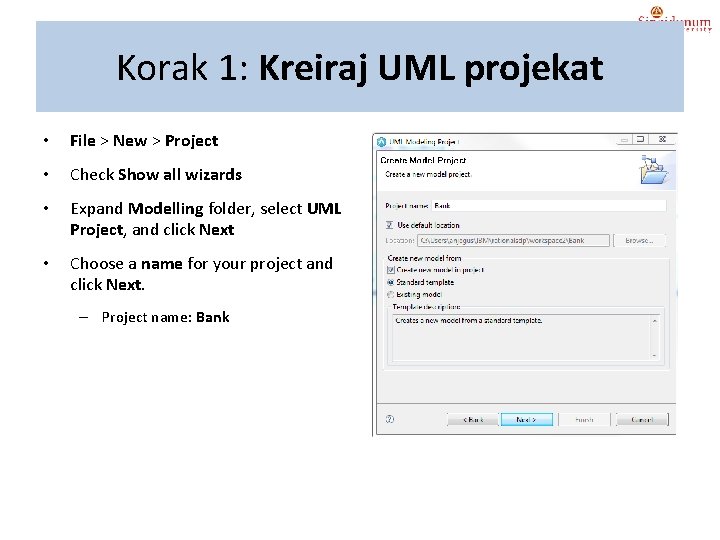Korak 1: Kreiraj UML projekat • File > New > Project • Check Show
