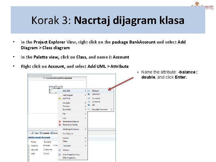 Korak 3: Nacrtaj dijagram klasa • In the Project Explorer View, right click on